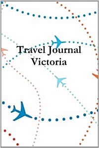 Travel Journal Victoria (Paperback)