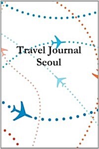 Travel Journal Seoul (Paperback)