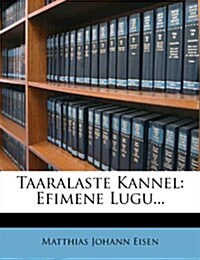 Taaralaste Kannel: Efimene Lugu... (Paperback)