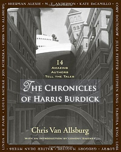 The Chronicles of Harris Burdick: Fourteen Amazing Authors Tell the Tales / With an Introduction by Lemony Snicket (Paperback, 1st)