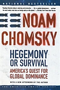 Hegemony or Survival : Americas Quest for Global Dominance (The American Empire Project) (The American Empire Project) (Paperback)