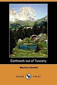 Earthwork Out of Tuscany (Dodo Press) (Paperback)