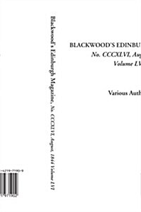 Blackwoods Edinburgh Magazine (No. CCCXLVI, August, 1844, Vol. LVI) (Paperback)