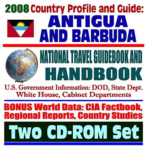 2008 Country Profile and Guide to Antigua and Barbuda - National Travel Guidebook and Handbook, USAID, Woody Plant List, Trade, Agriculture (Two CD-RO (CD-ROM)
