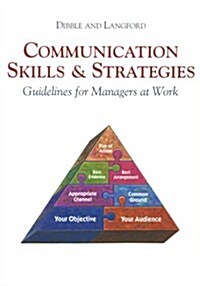 Communication Skills and Strategies: Guidelines for Managers at Work (Paperback)