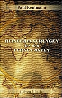 Reiseerinnerungen aus dem Fernen Osten: Ceylon-Honkong-Japan (German Edition) (Paperback)