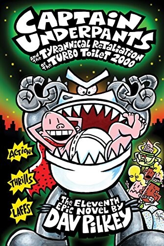 Captain Underpants and the Tyrannical Retaliation of the Turbo Toilet 2000 (Captain Underpants #11) (Hardcover)