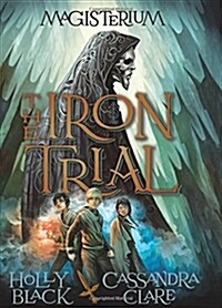 The Iron Trial (Magisterium #1): Volume 1 (Hardcover)