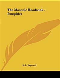 The Masonic Hoodwink - Pamphlet (Paperback)