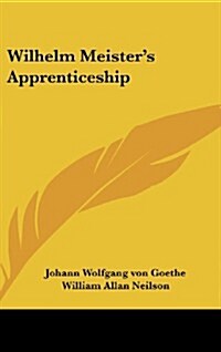 Wilhelm Meisters Apprenticeship (Hardcover)