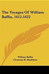 The Voyages of William Baffin, 1612-1622 (Paperback)