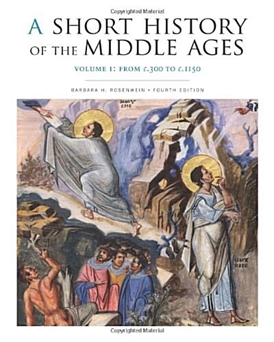 A Short History of the Middle Ages, Volume I: From C.300 to C.1150, Fourth Edition (Paperback, 4, Revised)