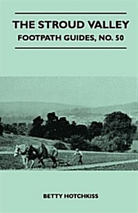 The Stroud Valley - Footpath Guide (Paperback)