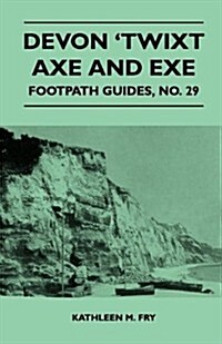Devon Twixt Axe and Exe - Footpath Guide (Paperback)