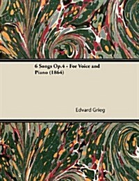 6 Songs Op.4 - For Voice and Piano (1864) (Paperback)