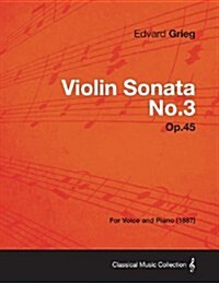 Violin Sonata No.3 Op.45 - For Voice and Piano (1887) (Paperback)