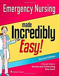Emergency Nursing Made Incredibly Easy! (Paperback, 2)