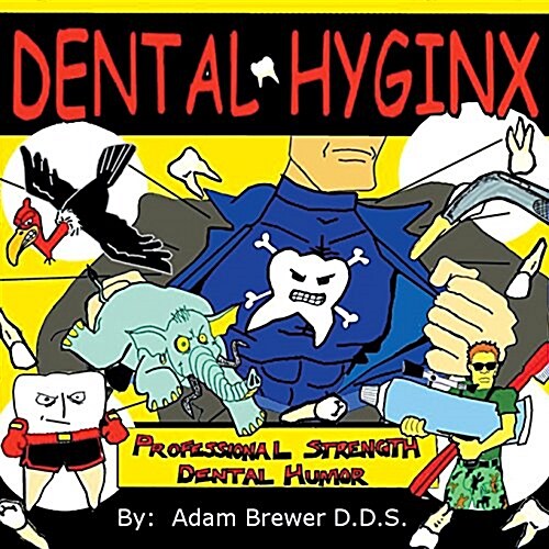 Dental Hyginx: Professional Strength Dental Humor (Paperback)