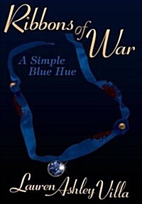 Ribbons of War: A Simple Blue Hue (Hardcover)