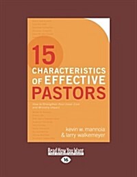 15 Characteristics of Effective Pastors: How to Strengthen Your Inner Core and Ministry Impact (Large Print 16pt) (Paperback, 16th)