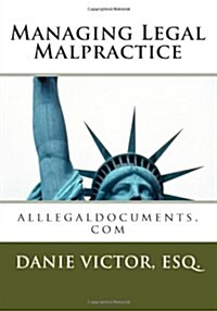 Managing Legal Malpractice: Alllegaldocuments.com (Paperback)