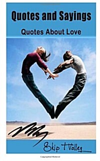 Quotes and Sayings: Quotes about Love (Paperback)