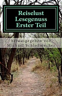 Reiselust Lesegenuss - Erster Teil: von Hamburg nach Basel arrangiert von Heinewint (German Edition) (Paperback)