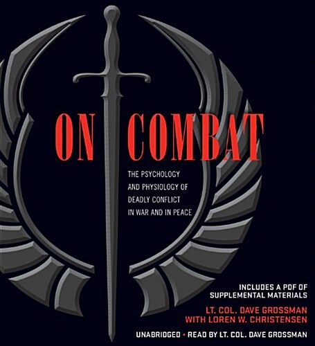 On Combat: The Psychology and Physiology of Deadly Conflict in War and in Peace (Pre-Recorded Audio Player)