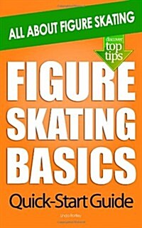 Figure Skating Basics: All About Figure Skating (Paperback)