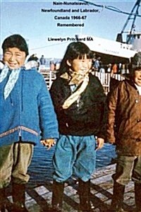 Nain-Nunatsiavut, Newfoundland & Labrador, Canada 1966-67 Remembered: Album de Fotos (Paperback)