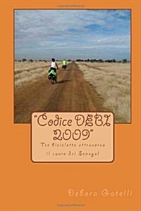 Codice DEBI 2009: Tre biciclette attraverso il cuore del Senegal (Paperback)