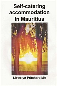 Self-Catering Accommodation in Mauritius (Paperback)