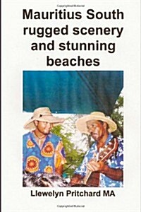 Mauritius South Rugged Scenery and Stunning Beaches (Paperback)