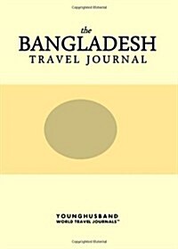 The Bangladesh Travel Journal (Paperback)