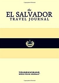 The El Salvador Travel Journal (Paperback)