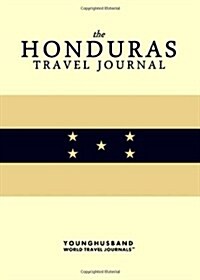 The Honduras Travel Journal (Paperback)