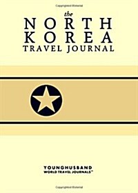 The North Korea Travel Journal (Paperback)