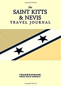 The Saint Kitts & Nevis Travel Journal (Paperback)