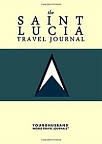 The Saint Lucia Travel Journal (Paperback)