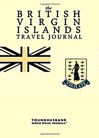 The British Virgin Islands Travel Journal (Paperback)