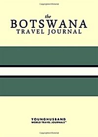 The Botswana Travel Journal (Paperback)