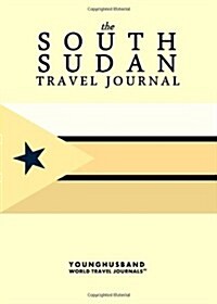 The South Sudan Travel Journal (Paperback)