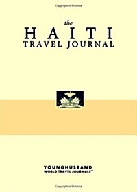 The Haiti Travel Journal (Paperback)