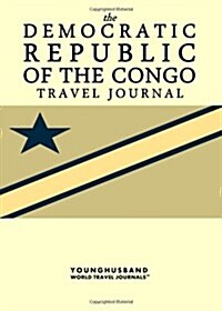 The Democratic Republic of the Congo Travel Journal (Paperback)