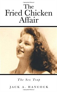 The Fried Chicken Affair: The Sex Trap (Paperback)