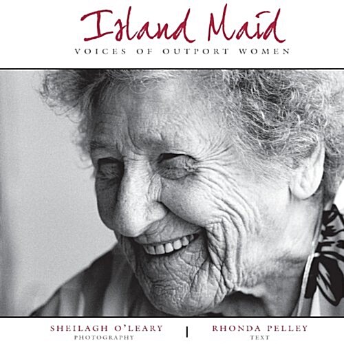 Island Maid - Voices of Outport Women (Paperback)