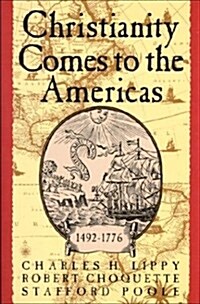 Christianity Comes to the Americas 1492-1776 (Hardcover, 1st)