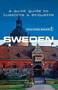 Culture Smart! Sweden (Culture Smart! The Essential Guide to Customs & Culture) (Paperback)