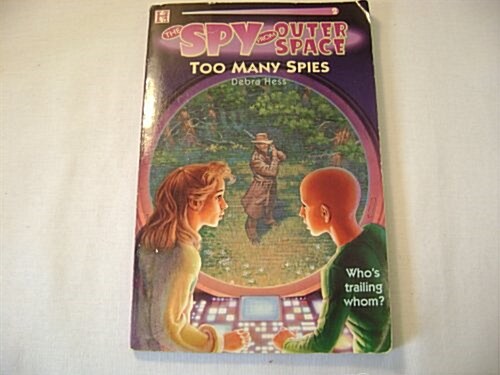 Too Many Spies (The Spy from Outer Space) (Paperback, 1st)