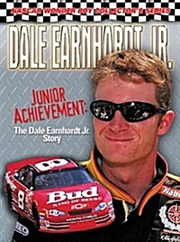 Dale Earnhardt Jr.: Junior Achievement: The Dale Earnhardt Jr. Story (Hardcover)